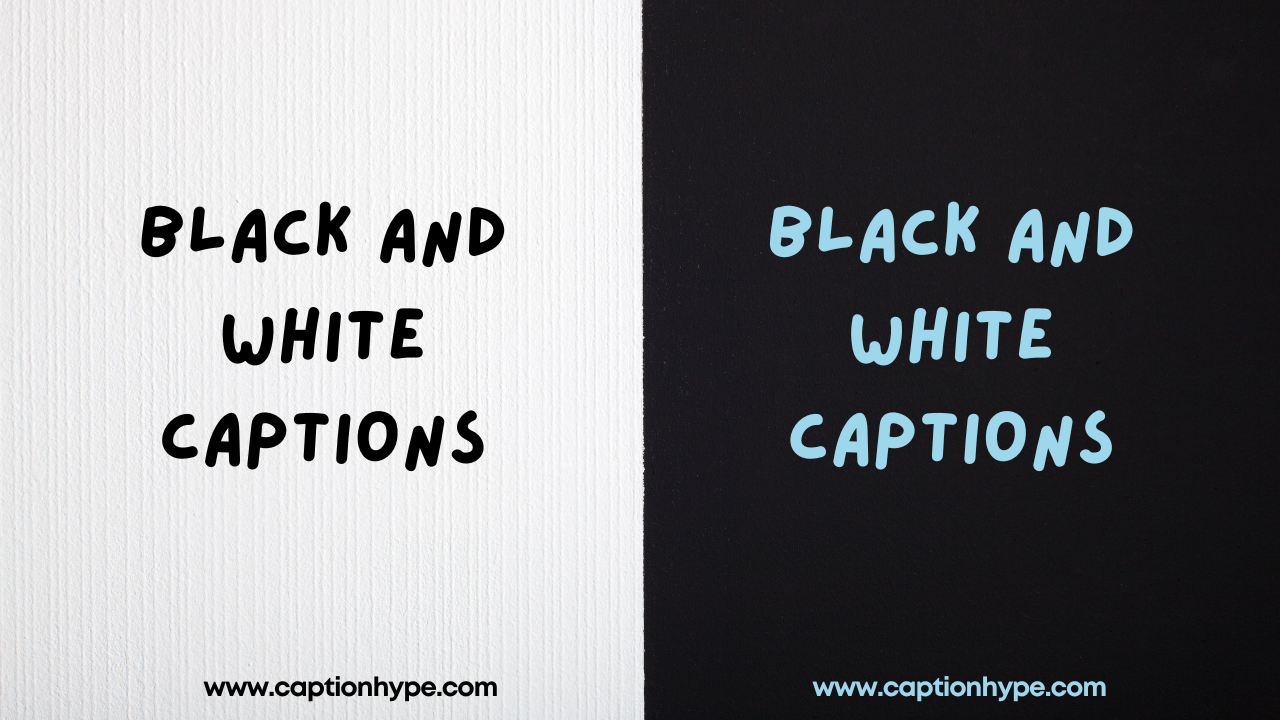 105+ Black and White Captions for Instagram | Caption Hype