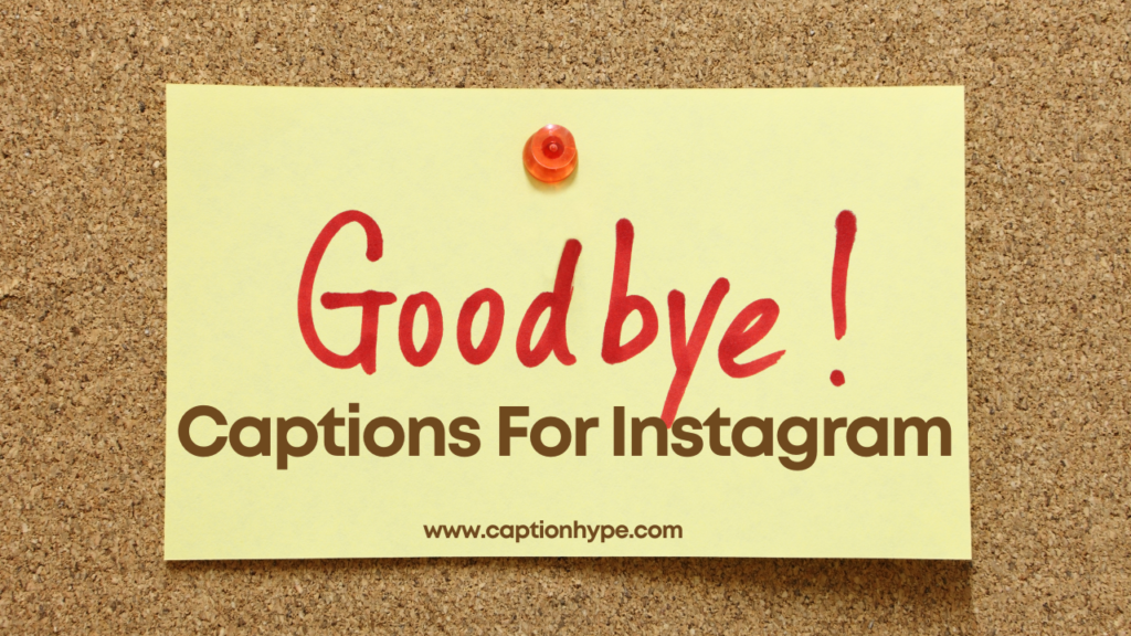 Goodbye Captions For Instagram