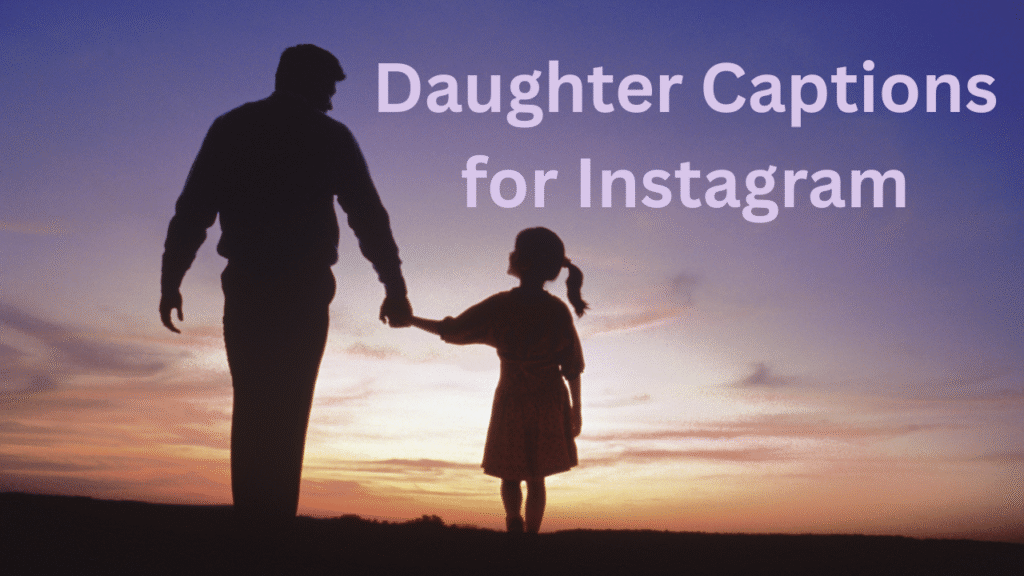 Daughter Captions for Instagram