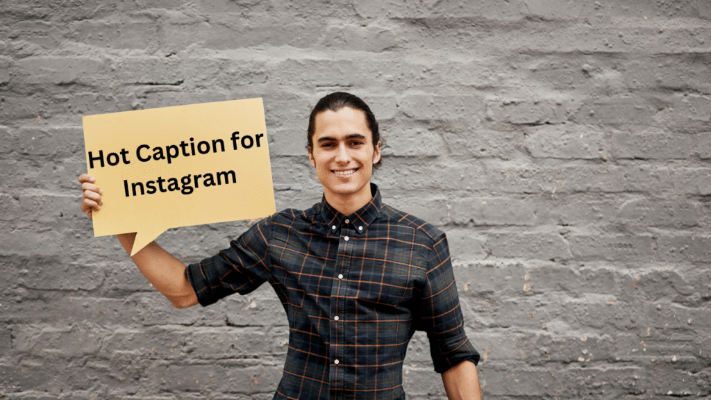 Hot Caption for Instagram