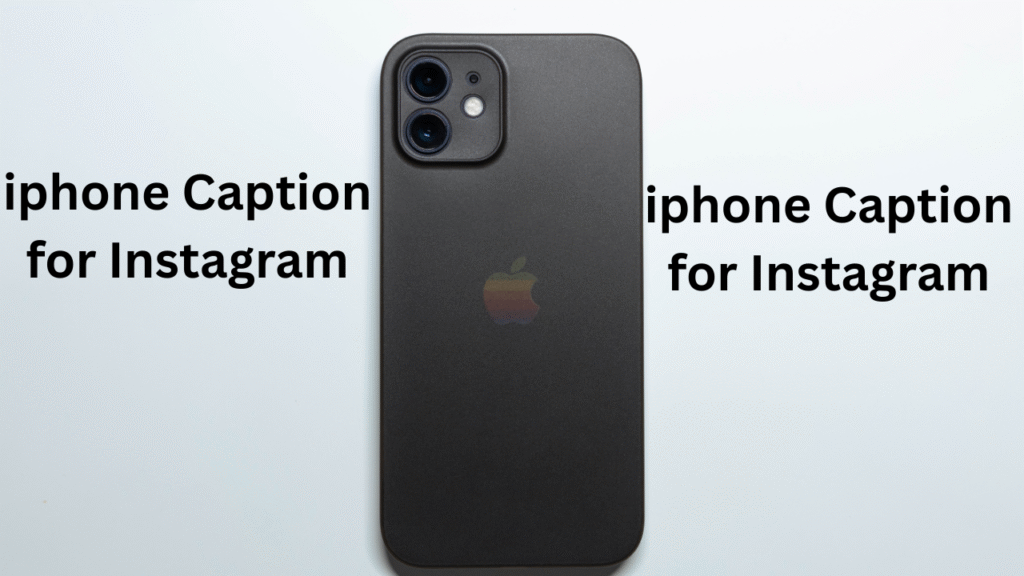 Best iPhone Captions for Instagram