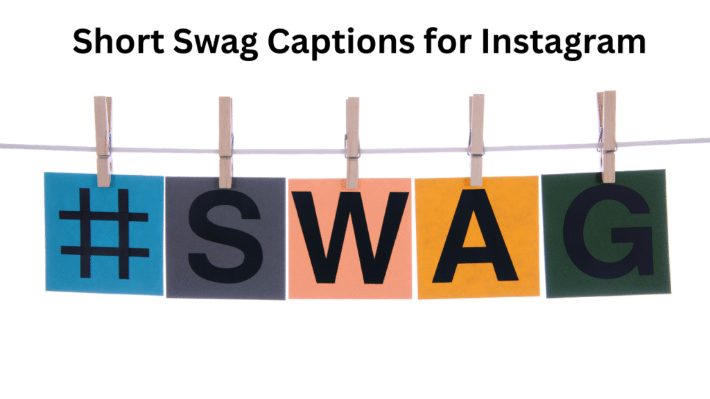 Short Swag Captions for Instagram