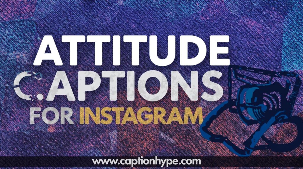 Attitude captions for Instagram for boys