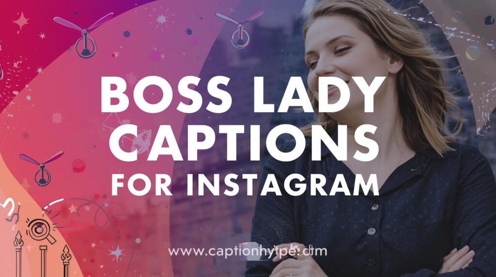 Boss lady captions for Instagram
