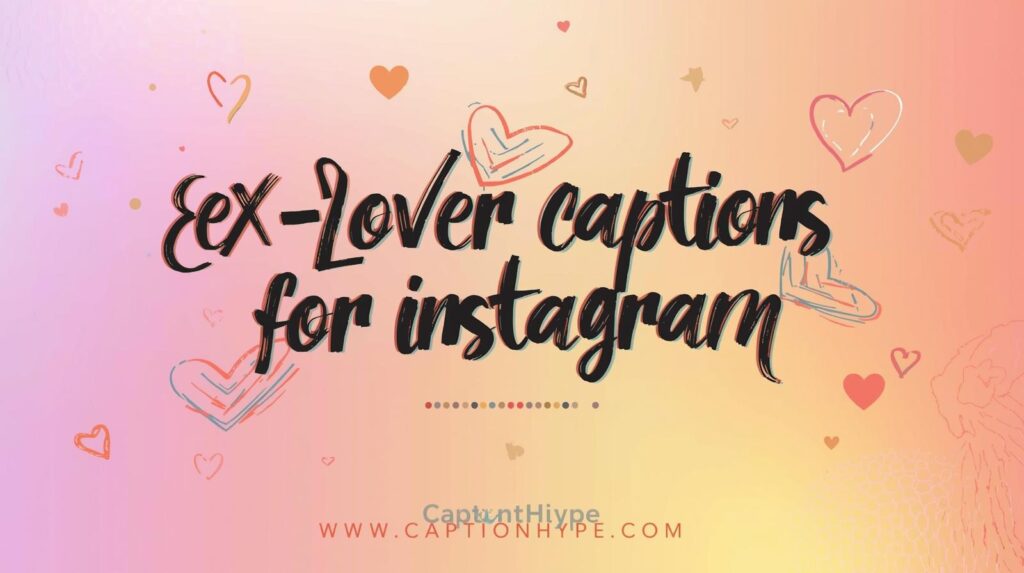 Ex-Lover Captions
