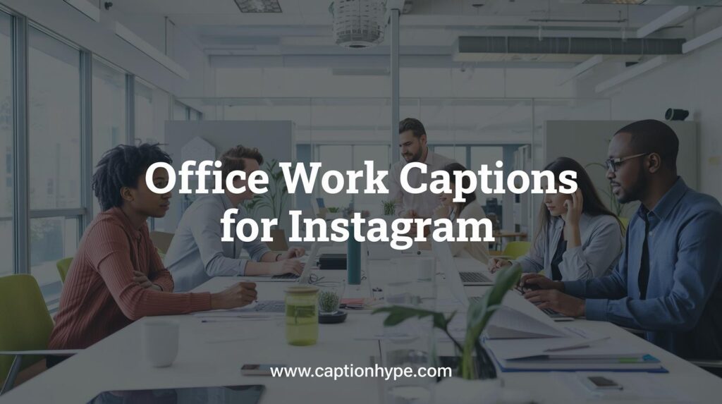Office Work Captions for Instagram
