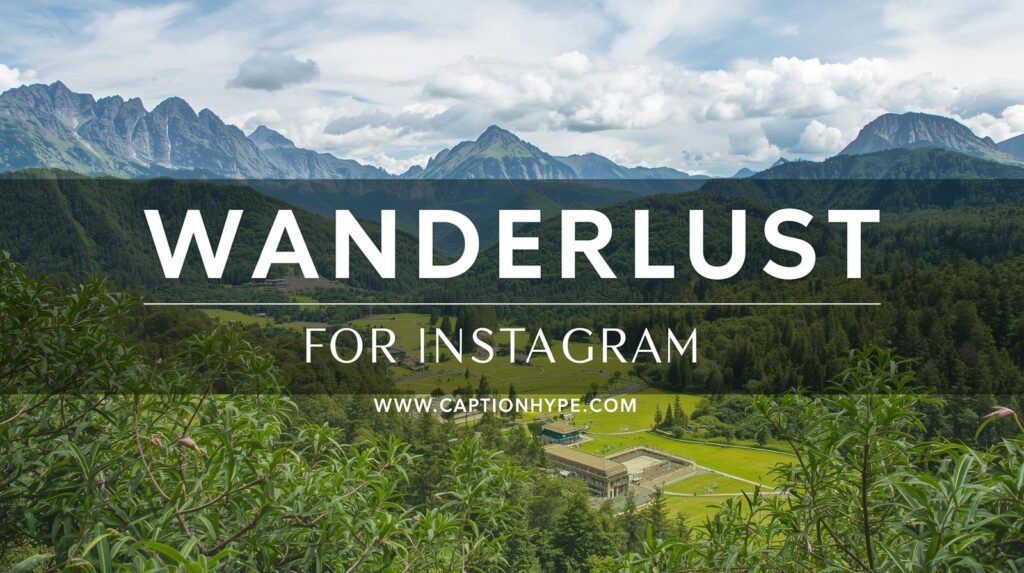 Wanderlust Captions for Instagram