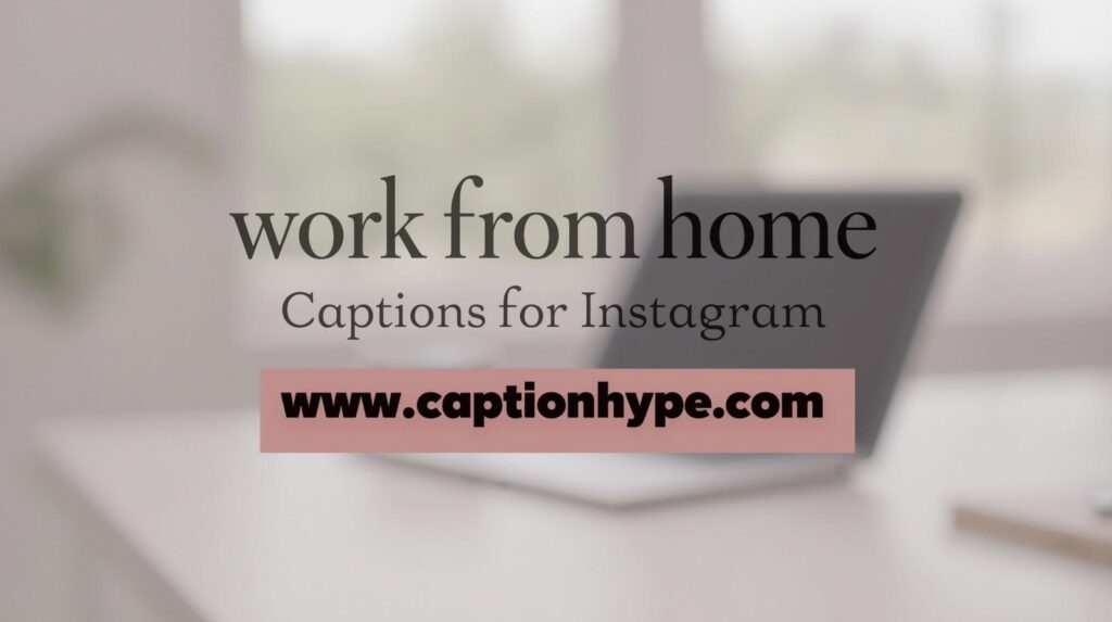 Work From Home Captions for Instagram