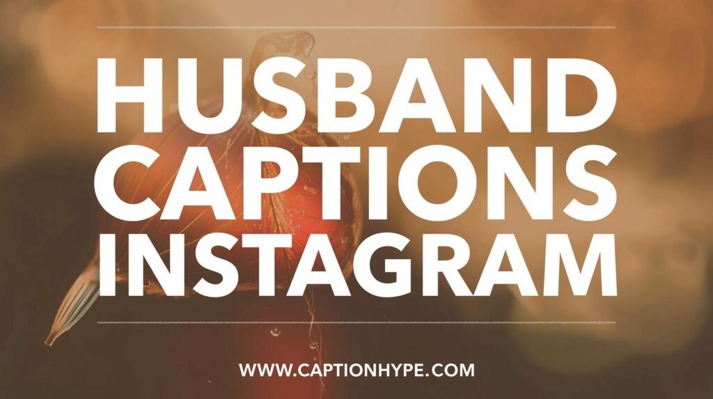 husband captions for instagram