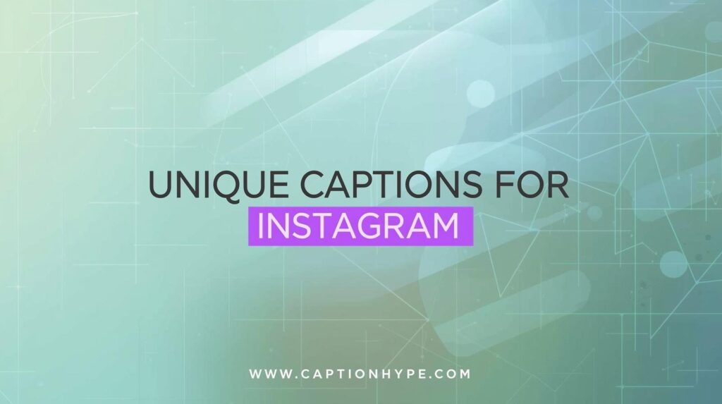 unique captions for instagram